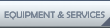 Equipment & Services
