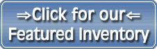 Click for our Featured Inventory