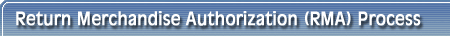 Return Merchandise Authorization (RMA) Process