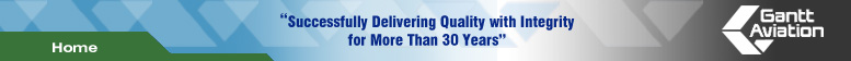 "Successfully Delivering Quality with Integrity for More Than 30 Years" Gantt Aviation