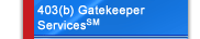 403(b) "Gatekeeper" Services SM