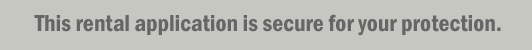 This rental application is secure for your protection.